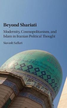 portada Beyond Shariati: Modernity, Cosmopolitanism, and Islam in Iranian Political Thought 