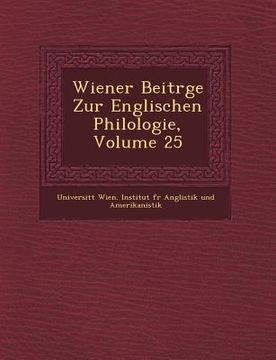 portada Wiener Beitr GE Zur Englischen Philologie, Volume 25 (en Inglés)