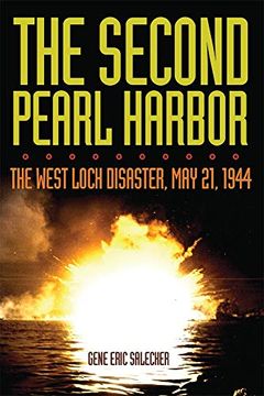 portada The Second Pearl Harbor: The West Loch Disaster, may 21, 1944 (en Inglés)