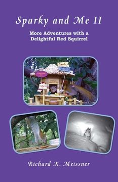 portada Sparky and Me II: More Adventures with a Delightful Red Squirrel