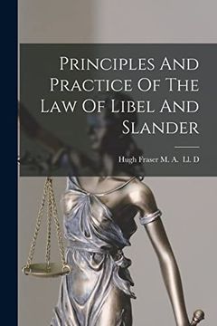 portada Principles and Practice of the law of Libel and Slander (in English)