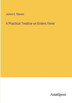 portada A Practical Treatise on Enteric Fever (in English)