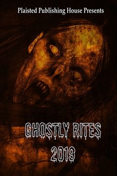 portada Ghostly Rites 2019: Plaisted Publishing House Presents (en Inglés)