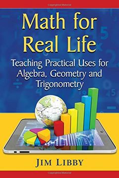 portada Math for Real Life: Teaching Practical Uses for Algebra, Geometry and Trigonometry