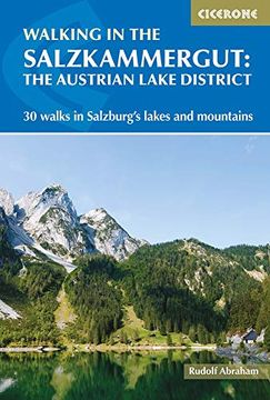 portada Walking in the Salzkammergut: The Austrian Lake District: 30 Walks in Salzburg'S Lakes and Mountains, Including the Dachstein (International Walking) 