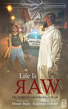 portada Life is Raw: The Story of a Reformed Outlaw (3) (Hip-Hop, Culture, and Education) (en Inglés)