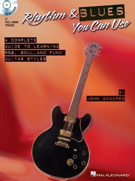 portada Rhythm & Blues You Can Use: The Complete Guide to Learning R&B, Soul, and Funk Guitar Styles [With CD (Audio)] (en Inglés)