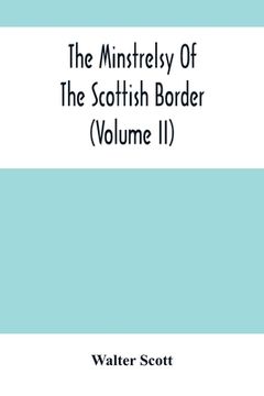 portada The Minstrelsy Of The Scottish Border (Volume Ii) (in English)