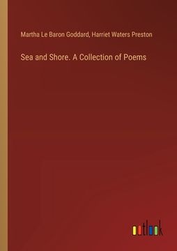 portada Sea and Shore. A Collection of Poems (en Inglés)