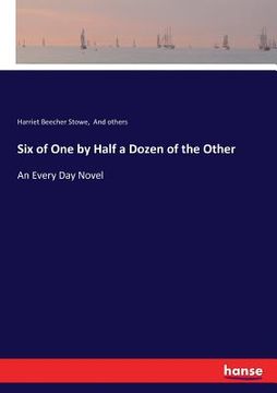 portada Six of One by Half a Dozen of the Other: An Every Day Novel (en Inglés)