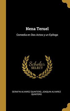 portada Nena Teruel: Comedia en dos Actos y un Epílogo (in Spanish)