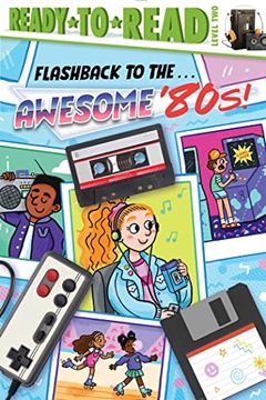 portada Flashback to the. Awesome '80S! Ready-To-Read Level 2 (en Inglés)