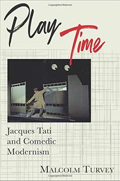 portada Play Time: Jacques Tati and Comedic Modernism (Film and Culture Series) (en Inglés)
