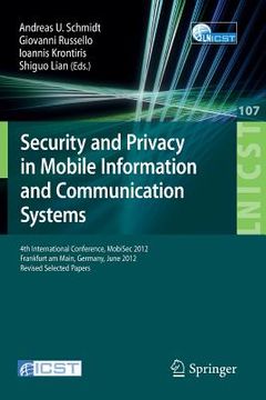 portada security and privacy in mobile information and communication systems: 4th international conference, mobisec 2012, frankfurt am main, germany, june 25- (en Inglés)