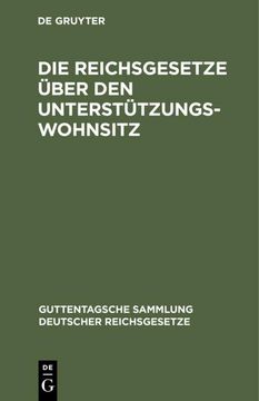 portada Die Reichsgesetze Über den Unterstützungswohnsitz (in German)