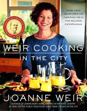 portada Weir Cooking in the City: More Than 125 Recipes and Inspiring Ideas for Rela 