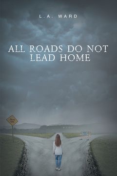 portada All Roads Do Not Lead Home (en Inglés)
