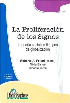 portada La Proliferacion de los Signos: La Teoria Social en Tiempos de Globalizacion (Serie Estudios Sociales) (in Spanish)