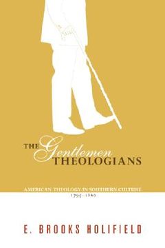 portada the gentlemen theologians: american theology in southern culture 1795-1860 (en Inglés)