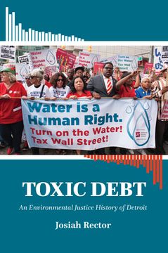 portada Toxic Debt: An Environmental Justice History of Detroit