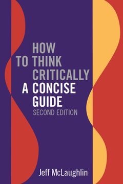 portada How to Think Critically: A Concise Guide - Second Edition (en Inglés)