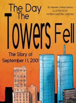 portada The Day the Towers Fell: The Story of September 11, 2001 (in English)