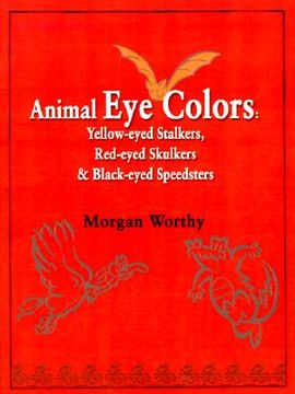 portada animal eye colors: yellow-eyed stalkers, red-eyed skulkers, & black-eyed speedsters (in English)