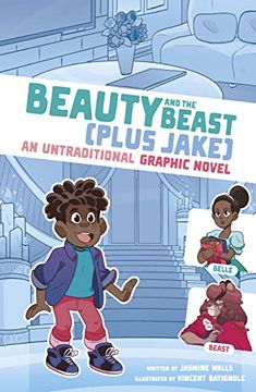 portada Beauty and the Beast Plus Jake: An Untraditional Graphic Novel (i Fell Into a Fairy Tale) (in English)