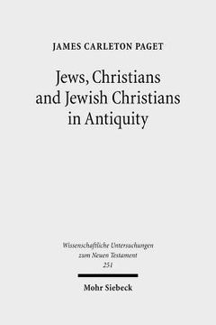 portada Jews, Christians and Jewish Christians in Antiquity (in English)