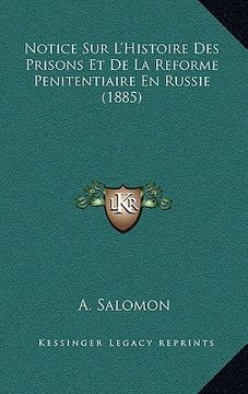 portada Notice Sur L'Histoire Des Prisons Et De La Reforme Penitentiaire En Russie (1885) (en Francés)