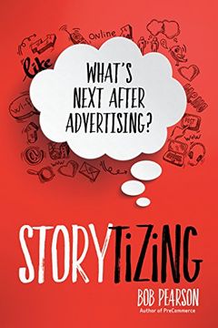 portada Storytizing: What's Next After Advertising (en Inglés)