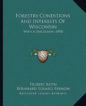 portada forestry conditions and interests of wisconsin: with a discussion (1898) (in English)