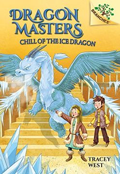 portada Chill of the Ice Dragon (Dragon Masters) (en Inglés)