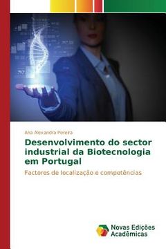 portada Desenvolvimento do sector industrial da Biotecnologia em Portugal (en Portugués)