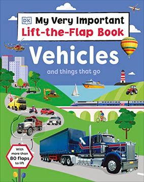 portada My Very Important Lift-The-Flap Book: Vehicles and Things That go: With More Than 80 Flaps to Lift