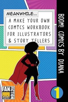 portada Boom! Comics by Diana: A What Happens Next Comic Book for Budding Illustrators and Story Tellers (en Inglés)