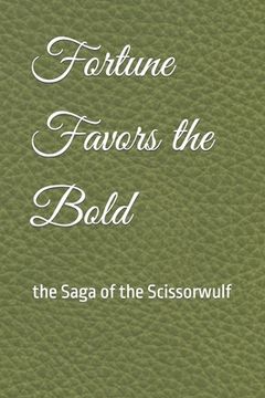 portada Fortune Favors the Bold: Saga of the Scissorwulf (en Inglés)