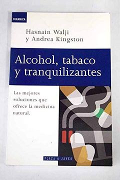 portada Alcohol, tabaco y tranquilizantes [Paperback] [Jan 01, 1995] Walji, Hasnain/Kingston, Andrea