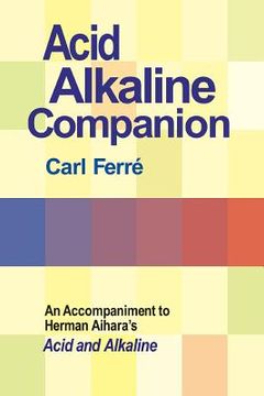 portada Acid Alkaline Companion: An Accompaniment to Herman Aihara's Acid and Alkaline (en Inglés)