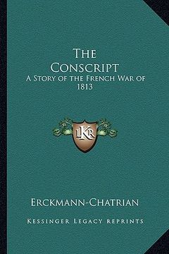 portada the conscript: a story of the french war of 1813 (en Inglés)