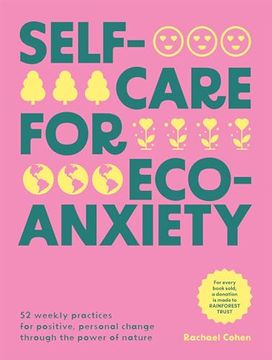 portada Self-Care for Eco-Anxiety: 52 Weekly Practices for Positive, Personal Change Through the Power of Nature (en Inglés)