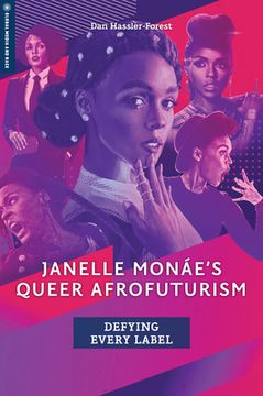 portada Janelle Monáe’S Queer Afrofuturism: Defying Every Label (Global Media and Race) (in English)