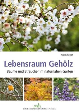 portada Lebensraum Gehölz: Bäume und Sträucher im Naturnahen Garten (en Alemán)