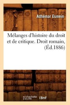 portada Mélanges d'Histoire Du Droit Et de Critique. Droit Romain, (Éd.1886) (en Francés)