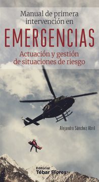 portada Manual de Primera Intervención en Emergencias: Actuación y Gestión de Situaciones de Riesgo.