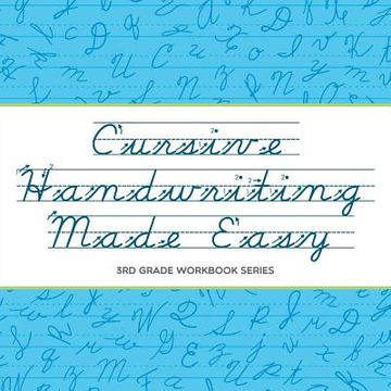 portada Cursive Handwriting Made Easy: 3rd Grade Workbook Series (in English)