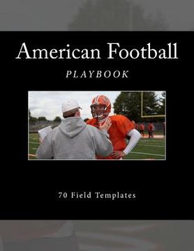 portada American Football Playbook: 70 Field Templates (en Inglés)