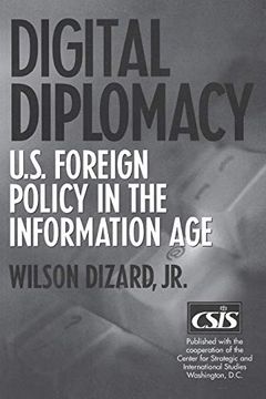 portada Digital Diplomacy: U. S. Foreign Policy in the Information age (en Inglés)