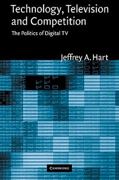 portada Technology, Television, and Competition: The Politics of Digital tv (in English)