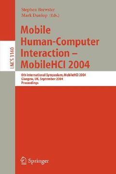 portada mobile human-computer interaction - mobilehci 2004: 6th international symposium, mobilehci 2004 glasgow, uk, september 13 - 16, 2004 proceedings